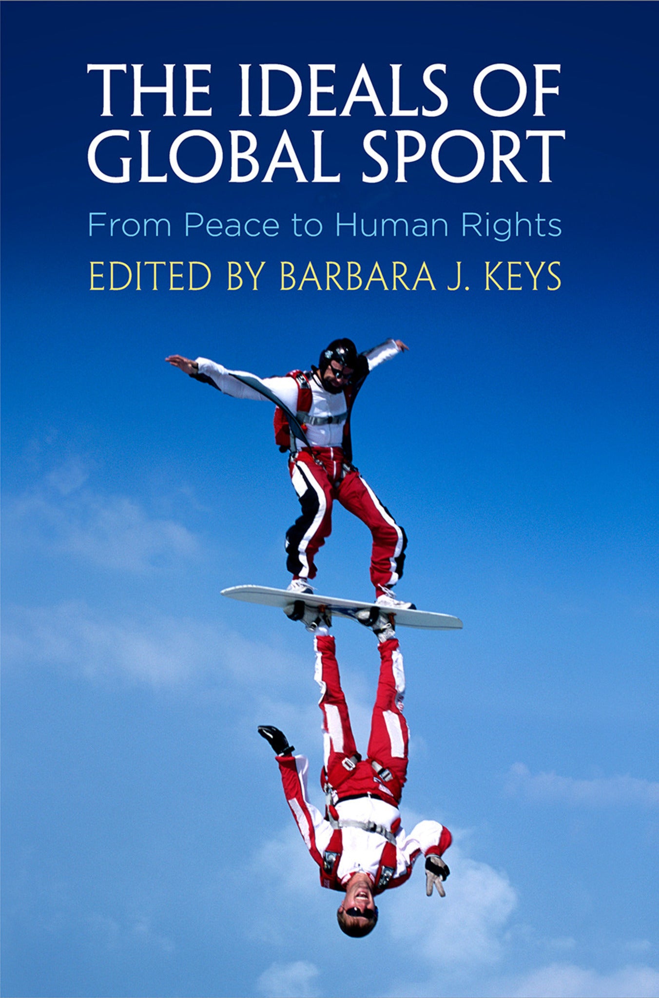 Cover image for The Ideals of Global Sport ISBN 9780812295993
